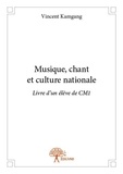 Vincent Kamgang - Musique, chant et culture nationale camerounaise - livre de l’élève cm1.