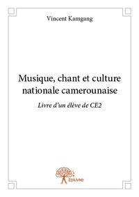Vincent Kamgang - Musique, chant et culture nationale camerounaise livre d'un élève de ce2.