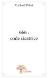 Michael Pabst - 666 : code cicatrice.