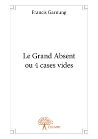 Francis Garnung - Le grand absent ou 4 cases vides.