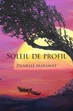 Danielle Marsault - Soleil de profil.