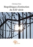 Christian Nots - Biopolitiques d'extinction du xxie siècle.