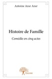 Azar azar antoine Antoine - Histoire de famille - Comédie en cinq actes.