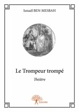 Ismaël Ben-mesbah - Le trompeur trompé - Théâtre.