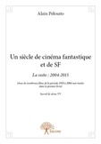 Alain Pelosato - Un siècle de cinéma fantastique et de SF - La suite : 2004-2015.