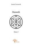 Cuzzucoli Léana - Mamoth 2 : Mamoth - Tome 2.