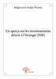 Wassila belghanami Nadjat - Un aperçu sur les investissements directs à l’étranger (ide).