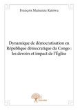 Muisanza katewu françois  kate François - Dynamique de démocratisation en république démocratique du congo : les devoirs et impact de l’église.