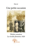 Hervé Hervé - Une petite occasion - Théâtre amateur. La révolte féminine 1920.