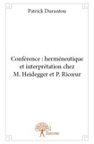 Patrick Durantou - Conférence : herméneutique et interprétation chez m. heidegger et p. ricœur.
