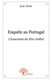 Jose Alves - Enquête au Portugal.