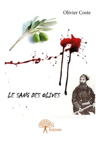Olivier Coste - Le sang des olives.