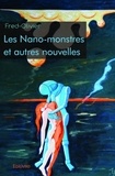  Fred-Olivier - Les nano-monstres et autres nouvelles.
