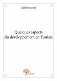 Adel Bousnina - Quelques aspects du développement en tunisie.