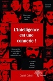 Daniel Cohen - L'intelligence est une connerie !.