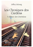 Joffrey Lebourg - Les chroniques des gardiens - Tome 3.