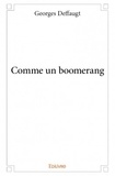 Georges Deffaugt - Comme un boomerang.
