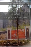 Marie-danièle Ethève - La chine vue par une française.