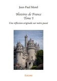 Jean-Paul Morel - Histoires de France - Tome 1.