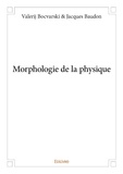 Valerij bocvarski & jacques Baudon et Jacques Baudon - Morphologie de la physique.