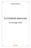 Amine Jamaï - Le général marocain - Le message caché.