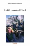 Charlaine Rousseau - La découverte d'Elivol.