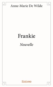 Wilde anne-marie De - Frankie - Nouvelle.