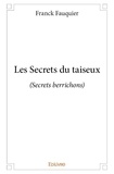Franck Fauquier - Secrets berrichons  : Les secrets du taiseux - (Secrets berrichons).