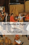 Michel Lefebvre - Les chevilles de papier 1 : Les chevilles de papier - La Famille Breughel.