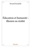 Bouzid Boudlali - éducation et humanité : illusion ou réalité.