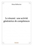 Houa Belhocine - Le résumé : une activité génératrice de compétences.