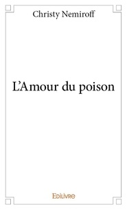 Christy Nemiroff - L'amour du poison.