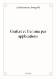 Abdelmonem Bouguila - Grafcet et gemma par applications.