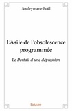 Souleymane Boel - L'asile de l’obsolescence programmée - Le Portail d'une dépression.