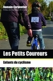 Romain Carpentier - Les petits coureurs - Enfants du cyclisme.