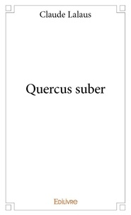 Claude Lalaus - Quercus suber.