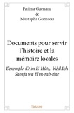 Guenaou & mustapha guenaou fat Fatima et Mustapha Guenaou - Documents pour servir l’histoire et la mémoire locales - L’exemple d’Ain El Hûts,  blèd Esh Shorfa wa El m-rab-tine.