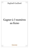 Raphaël Guillard - Gagner à 3 numéros au keno.
