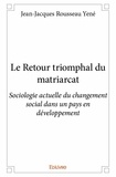 Jean-Jacques Rousseau Yené - Le retour triomphal du matriarcat - Sociologie actuelle du changement social dans un pays en développement.