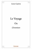 Léon Guérin - Le voyage - ou L'Aventure.