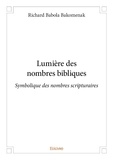 Bakomenak richard Babola - Lumière des nombres bibliques - Symbolique des nombres scripturaires.
