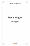 Haddad Haucin - Leptis magna - The Legend.