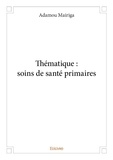 Adamou Mairiga - Thématique : soins de santé primaires.