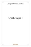 Jacques Guillaume - Quel cirque !.