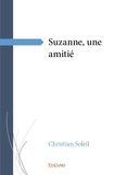 Christian Soleil - Suzanne, une amitié.