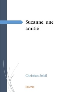 Christian Soleil - Suzanne, une amitié.