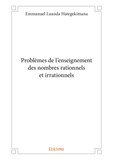 Emmanuel Luanda Hategekimana - Problèmes de l'enseignement des nombres rationnels et irrationnels.