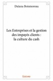 Daïana Boismoreau - Les entreprises et la gestion des impayés clients : la culture du cash.