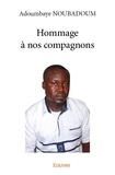 Noubadoum Adoumbaye - Hommage à nos compagnons.