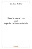Dr. tina Richter - Short stories of love and hope for children and adults.
